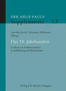 Jacob / Süßmann |  Der Neue Pauly. Supplemente 13. Das 18. Jahrhundert | Buch |  Sack Fachmedien