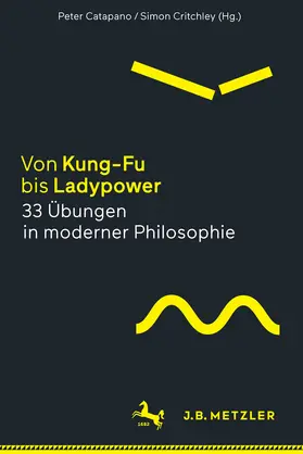 Catapano / Critchley | Von Kung-Fu bis Ladypower. 33 Übungen in moderner Philosophie | E-Book | sack.de