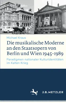 Kraus |  Die musikalische Moderne an den Staatsopern von Berlin und Wien 1945–1989 | eBook | Sack Fachmedien