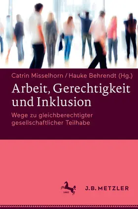 Misselhorn / Behrendt |  Arbeit, Gerechtigkeit und Inklusion | eBook | Sack Fachmedien