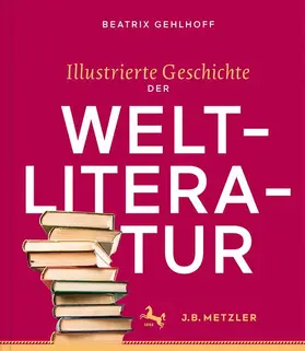 Gehlhoff |  Illustrierte Geschichte der Weltliteratur | Buch |  Sack Fachmedien