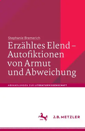 Bremerich |  Erzähltes Elend – Autofiktionen von Armut und Abweichung | Buch |  Sack Fachmedien