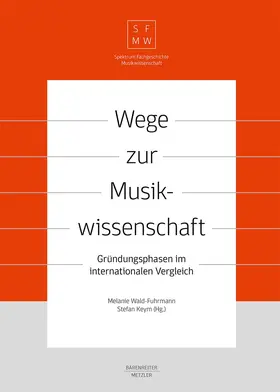 Wald-Fuhrmann / Keym |  Wege zur Musikwissenschaft / Paths to Musicology | Buch |  Sack Fachmedien