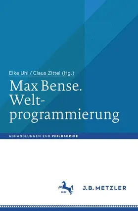 Uhl / Zittel |  Max Bense. Weltprogrammierung | Buch |  Sack Fachmedien