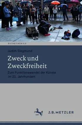 Siegmund | Zweck und Zweckfreiheit | Buch | 978-3-476-04804-2 | sack.de