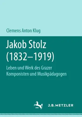 Klug |  Jakob Stolz (1832-1919) | Buch |  Sack Fachmedien