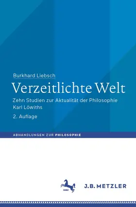 Liebsch | Verzeitlichte Welt | Buch | 978-3-476-05130-1 | www2.sack.de