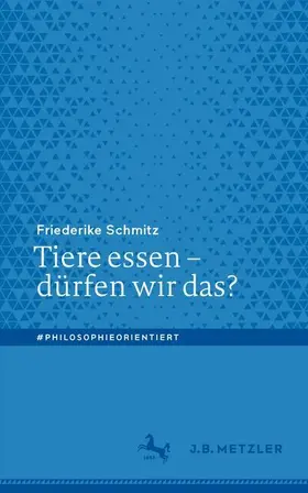 Schmitz |  Tiere essen - dürfen wir das? | Buch |  Sack Fachmedien
