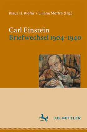 Kiefer / Meffre |  Carl Einstein. Briefwechsel 1904–1940 | eBook | Sack Fachmedien