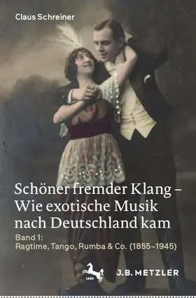 Schreiner |  Schöner fremder Klang - Wie exotische Musik nach Deutschland kam | Buch |  Sack Fachmedien