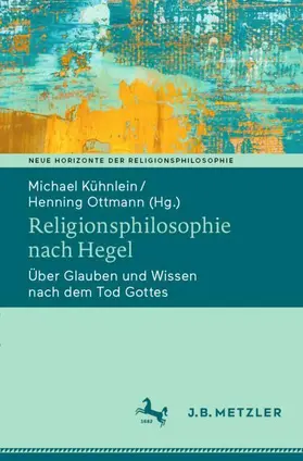 Ottmann / Kühnlein |  Religionsphilosophie nach Hegel | Buch |  Sack Fachmedien