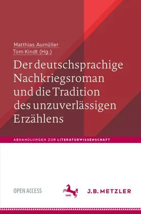 Kindt / Aumüller |  Der deutschsprachige Nachkriegsroman und die Tradition des unzuverlässigen Erzählens | Buch |  Sack Fachmedien