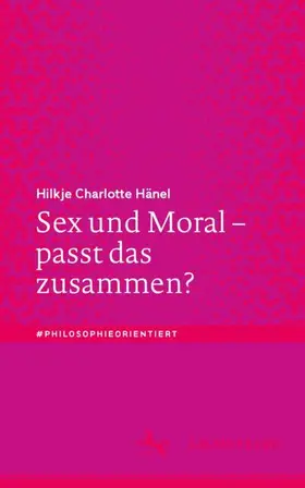 Hänel |  Sex und Moral ¿ passt das zusammen? | Buch |  Sack Fachmedien