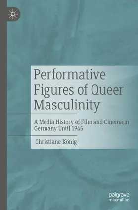 König |  Performative Figures of Queer Masculinity | Buch |  Sack Fachmedien