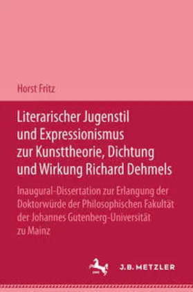 Fritz |  Literarischer Jugendstil und Expressionismus zur Kunsttheorie, Dichtung und Wirkung Richard Dehmels | eBook | Sack Fachmedien