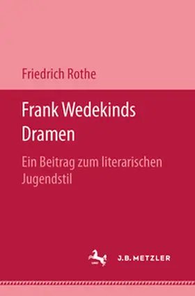 Rothe |  Frank Wedekinds Dramen | eBook | Sack Fachmedien