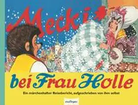 Rhein |  Kulthelden: Mecki bei Frau Holle | Buch |  Sack Fachmedien
