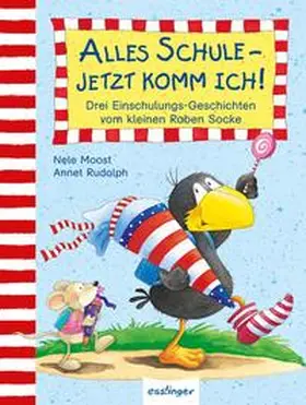 Moost |  Kleiner Rabe Socke: Alles Schule - jetzt komm ich!, Drei Einschulungs-Geschichten vom kleinen Raben Socke | Buch |  Sack Fachmedien