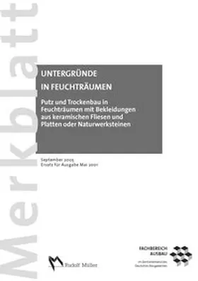 Fachverband Deutsches Fliesengewerbe im ZDB |  Merkblatt Putz und Trockenbau in Feuchträumen mit Bekleidungen aus keramischen Fliesen und Platten oder Naturwerksteinen | Buch |  Sack Fachmedien