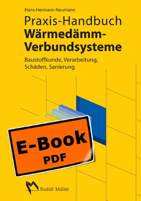 Neumann |  Praxis-Handbuch Wärmedämm-Verbundsysteme – E-Book (PDF) | eBook | Sack Fachmedien