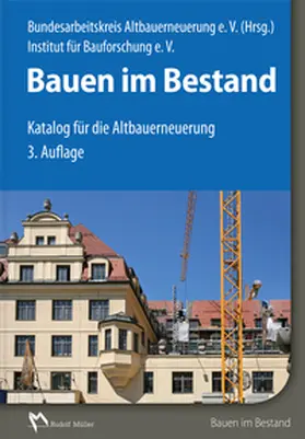 Bundesarbeitskreis Altbauerneuerung e. V. (BAKA) / Institut für Bauforschung e. V. (IFB) | Bauen im Bestand | Buch | 978-3-481-03230-2 | sack.de