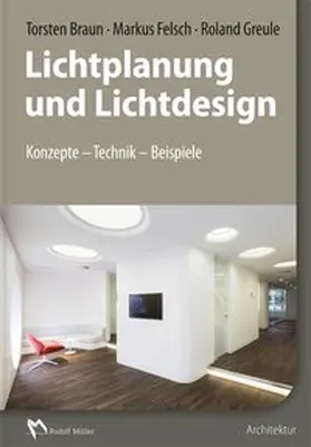 Braun / Felsch / Greule |  Lichtplanung und Lichtdesign | Buch |  Sack Fachmedien