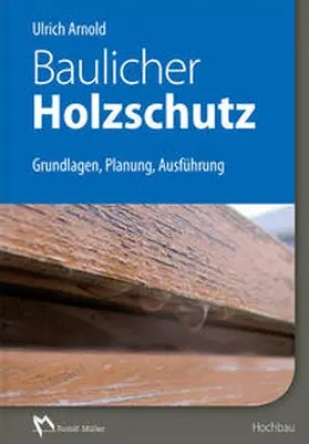 Arnold |  Baulicher Holzschutz | Buch |  Sack Fachmedien