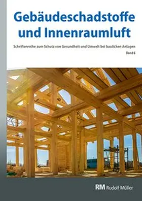 Zwiener / Grün / Bossemeyer |  Gebäudeschadstoffe und Innenraumluft, Band 6: Emissionsarme Bauprodukte, Emissionen aus Holz, Konservierungsmittel | Buch |  Sack Fachmedien
