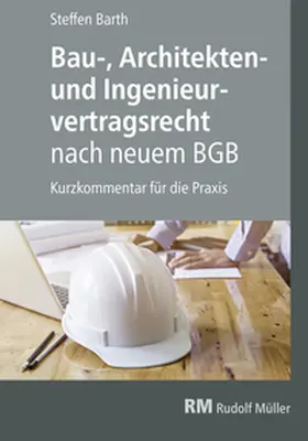 Barth | Bau-, Architekten- und Ingenieurvertragsrecht nach neuem BGB | Buch | 978-3-481-03842-7 | sack.de