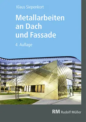 Siepenkort |  Metallarbeiten an Dach und Fassade | Buch |  Sack Fachmedien