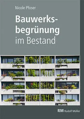 Pfoser |  Bauwerksbegrünung im Bestand | Buch |  Sack Fachmedien