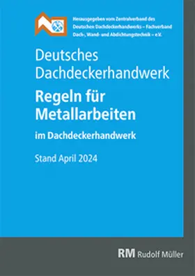  Deutsches Dachdeckerhandwerk - Regeln für Metallarbeiten im Dachdeckerhandwerk | Buch |  Sack Fachmedien