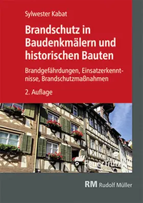 Kabat |  Brandschutz in Baudenkmälern und historischen Bauten | Buch |  Sack Fachmedien