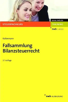 Koltermann |  Fallsammlung Bilanzsteuerrecht | eBook | Sack Fachmedien