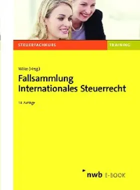 Wilke |  Fallsammlung Internationales Steuerrecht | eBook | Sack Fachmedien
