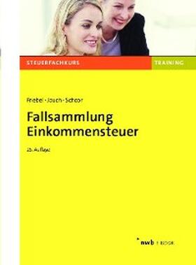 Friebel / Jauch / Schoor |  Fallsammlung Einkommensteuer | eBook | Sack Fachmedien