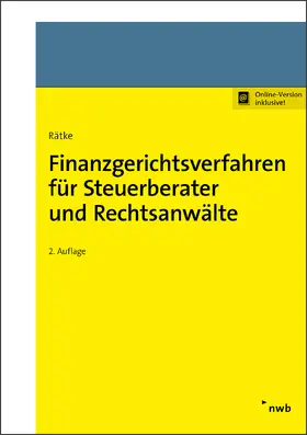 Rätke |  Finanzgerichtsverfahren für Steuerberater und Rechtsanwälte | Online-Buch | Sack Fachmedien