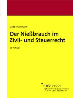 Jansen / Götz / Hülsmann |  Der Nießbrauch im Zivil- und Steuerrecht | eBook | Sack Fachmedien