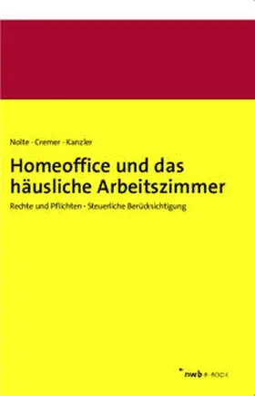 Nolte / Cremer / Krusche |  Homeoffice und das häusliche Arbeitszimmer | eBook | Sack Fachmedien