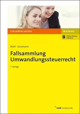 Kunzmann / Brühl |  Fallsammlung Umwandlungssteuerrecht | Buch |  Sack Fachmedien