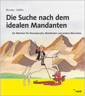 Heißler / Brunner |  Die Suche nach dem idealen Mandanten | Buch |  Sack Fachmedien