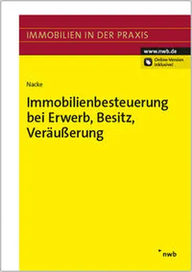 Nacke |  Immobilienbesteuerung bei Erwerb, Besitz, Veräußerung | Buch |  Sack Fachmedien