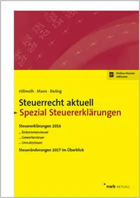 Hillmoth / Mann / Bieling |  NWB Steuerrecht aktuell. Hintergründe - Praxishinweise - Gestaltungen / Steuerrecht aktuell Spezial Steuererklärungen 2016 | Buch |  Sack Fachmedien