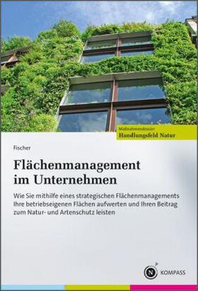 Fischer |  Flächenmanagement im Unternehmen | Buch |  Sack Fachmedien