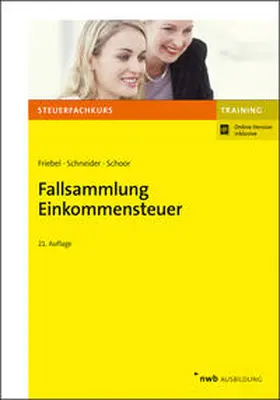 Friebel / Schneider / Schoor | Fallsammlung Einkommensteuer | Medienkombination | 978-3-482-67341-2 | www2.sack.de