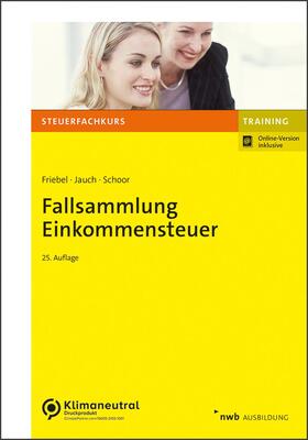 Friebel / Jauch / Schoor | Fallsammlung Einkommensteuer | Buch | 978-3-482-67345-0 | www2.sack.de