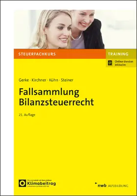 Gerke / Kirchner / Kühn |  Fallsammlung Bilanzsteuerrecht | Buch |  Sack Fachmedien