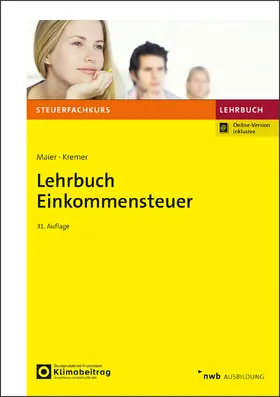 Maier / Kremer |  Lehrbuch Einkommensteuer | Buch |  Sack Fachmedien
