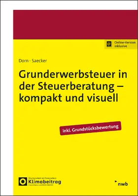 Dorn / Saecker / Dibbert |  Grunderwerbsteuer in der Steuerberatung - kompakt und visuell | Buch |  Sack Fachmedien