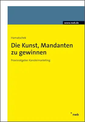 Hamatschek |  Die Kunst, Mandanten zu gewinnen | eBook | Sack Fachmedien
